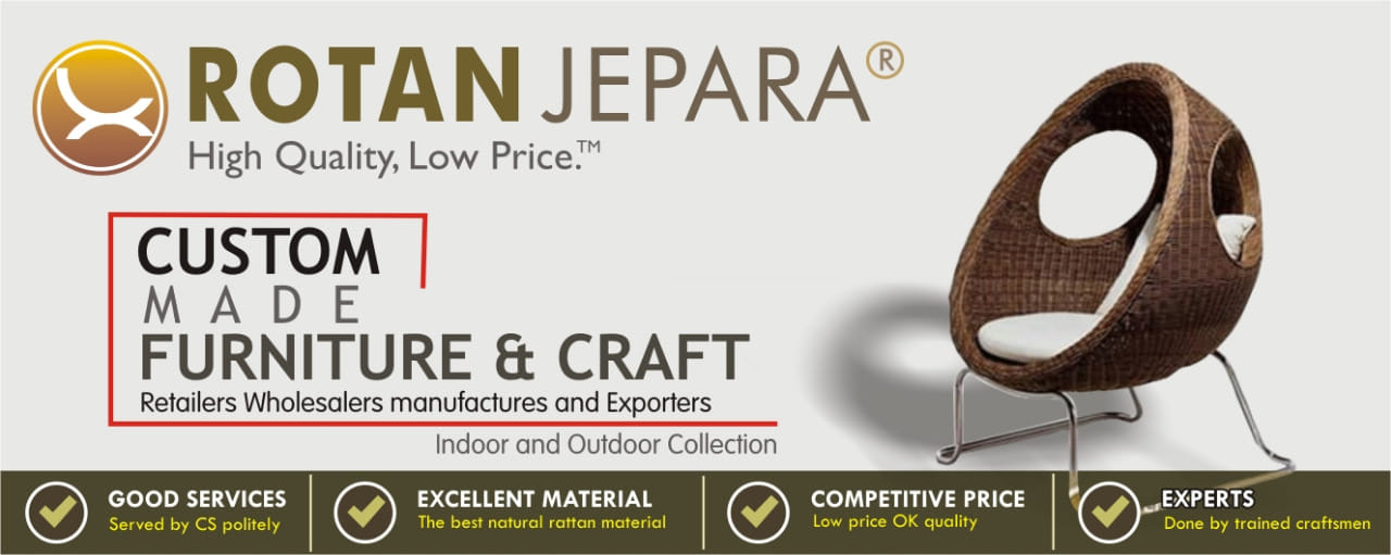 CV. Rotan Jepara, Custom Made Furniture and Craft Retailers, Wholesalers, Manufacturers and Exporters